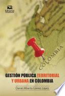 Libro Gestión pública territorial y urbana en Colombia