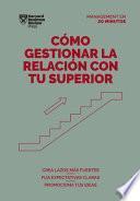 Libro Gestiona La Relación Con Tu Superior (Managing Up, Spanish Edition)