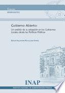 Libro Gobierno Abierto: Un análisis de su adopción en los Gobiernos Locales desde las Políticas Públicas