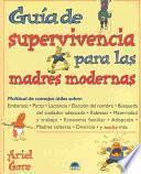 Libro Guía de supervivencia para las madres modernas