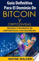 Libro Guía Definitiva Para EL Dominio De Bitcoin Y Criptodivisas
