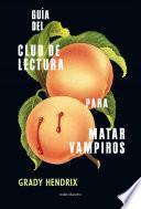 Libro Guía del club de lectura para matar vampiros