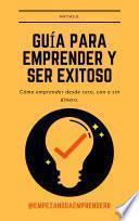 Libro Guia para Emprender y Ser Exitoso