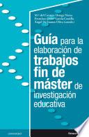 Libro Guía para la elaboración de trabajos fin de máster de investigación educativa