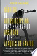 Libro Hábitos de autodisciplina para superar la ansiedad y los ataques de pánico