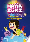 Libro Hanazuki. Ha nacido una Moonflower