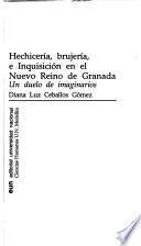 Libro Hechicería, brujería, e Inquisición en el Nuevo Reino de Granada