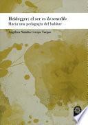 Libro Heidegger: el ser es lo sencillo. Hacia una pedagogía del habitar