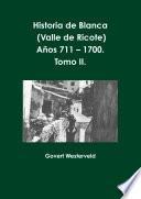 Libro Historia de Blanca (Valle de Ricote), lugar más islamizado de la región murciana. Años 711 – 1700. Tomo II.