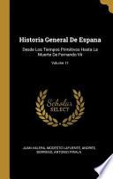Libro Historia General de Espana: Desde Los Tiempos Primitivos Hasta La Muerte de Fernando VII;