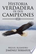 Libro Historia Verdadera De Dos Campeones