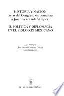 Libro Historia y nación: Política y diplomacia en el siglo XIX mexicano