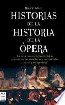 Libro Historias de la Historia de la Opera / Stories of the History of Opera