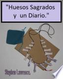 Libro Huesos sagrados y un diario