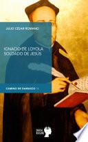 Libro Ignacio de Loyola, soldado de Jesús