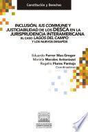 Libro Inclusión, Ius Commune y justiciabilidad de los DESCA en la jurisprudencia interamericana. El caso Lagos del Campo y los nuevos desafíos.