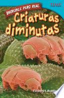 Libro Increíble pero real: Criaturas diminutas (Strange but True: Tiny Creatures)