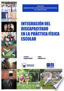 Libro Integración del discapacitado en la práctica física escolar