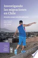 Libro Investigando las migraciones en Chile