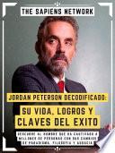 Libro Jordan Peterson Decodificado: Su Vida, Logros Y Claves Del Exito