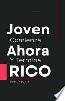 Libro Joven, Comienza Ahora Y Termina Rico