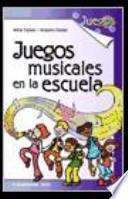 Libro Juegos musicales en la escuela