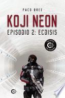 Libro Koji Neon. Episodio 2: Ecdisis