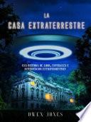 Libro La Casa Extraterrestre