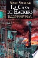 Libro La caza de hackers : ley y desorden en la frontera electrónica