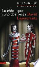Libro La chica que vivió dos veces (Serie Millennium 6)