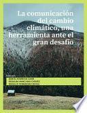 Libro La comunicación del cambio climático, una herramienta ante el gran desafío.