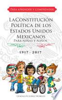Libro LA CONSTITUCIÓN POLÍTICA DE LOS ESTADOS UNIDOS MEXICANOS PARA NIÑAS Y NIÑOS