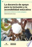 Libro La docencia de apoyo para la inclusión y la accesibilidad educativa