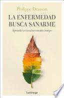 Libro La enfermedad busca sanarme