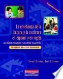 Libro La Enseñanza de la Lectura Y la Escritura en Español Y en Inglés