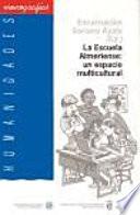 Libro La Escuela almeriense : un espacio multicultural: evaluación de los valores del alumnado inmigrante y autóctono