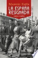 Libro La España resignada. 1952-1960
