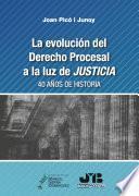 Libro La evolución del Derecho Procesal a la luz de JUSTICIA.