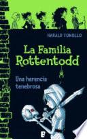 Libro La familia Rottentodd. Una herencia peligrosa.