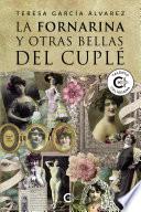 Libro La Fornarina y otras bellas del cuplé