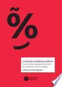 Libro La función estadística pública. Estudio desde una perspectiva jurídica de la estadística oficial en España