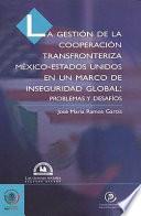 Libro La gestión de la cooperación transfronteriza México-Estados Unidos en un marco de inseguridad global