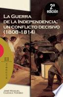 Libro La Guerra de la Independencia: un conflicto decisivo (1808-1814)