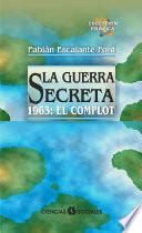 Libro La Guerra Secreta. 1963: El Complot