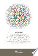 Libro La integración regional en América Latina: Quo Vadis?