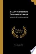 Libro La Joven literatura hispanoamericana: Antologia de prosistas y poetas