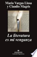 Libro La literatura es mi venganza