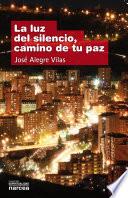 Libro La luz del silencio, camino de tu paz