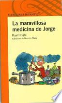 Libro La maravillosa medicina de Jorge / George's Marvelous Medicine