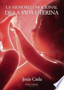 Libro La memoria emocional de la vida uterina